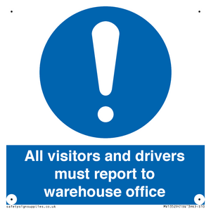 All visitors and drivers must report to warehouse office